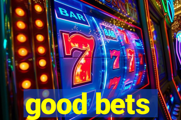good bets